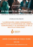 Charla/coloquio “La Mediación como herramienta pacífica en la diversidad del ámbito comunitario y su desarrollo en la multiculturalidad”. 
