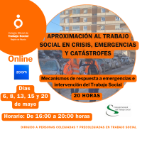Curso: Aproximación al Trabajo Social en crisis, emergencias y catástrofes. Mecanismos de respuesta a emergencias e intervención del Trabajo Social.