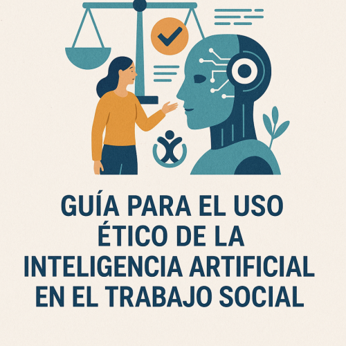 GUÍA PARA EL USO ÉTICO DE LA INTELIGENCIA ARTIFICIAL EN EL TRABAJO SOCIAL DEL CPTS CÓRDOBA